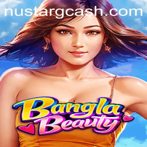 BanglaBeauty: A Captivating Game Experience with Nustar GCash Integration
