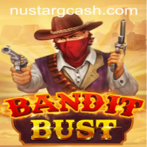 BanditBust: An Exciting New Adventure Game with Nustar GCash Integration