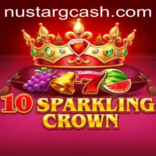Explore the Exciting World of 10SparklingCrown and Digital Advancement with Nustar GCash