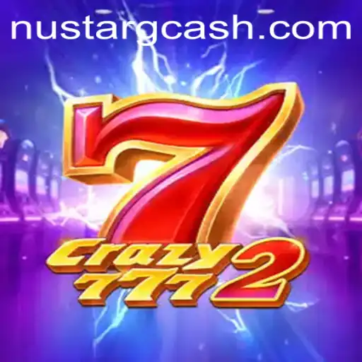 The Exciting World of Crazy7772 and NuStar GCash