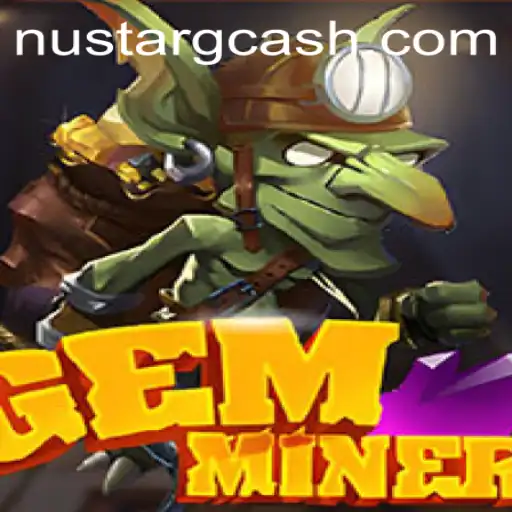 Exploring the Intricacies of GemMiner and its Connection with NuStar Gcash